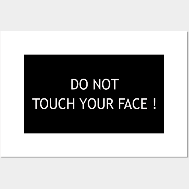 Do Not Touch Your Face Wall Art by lmohib